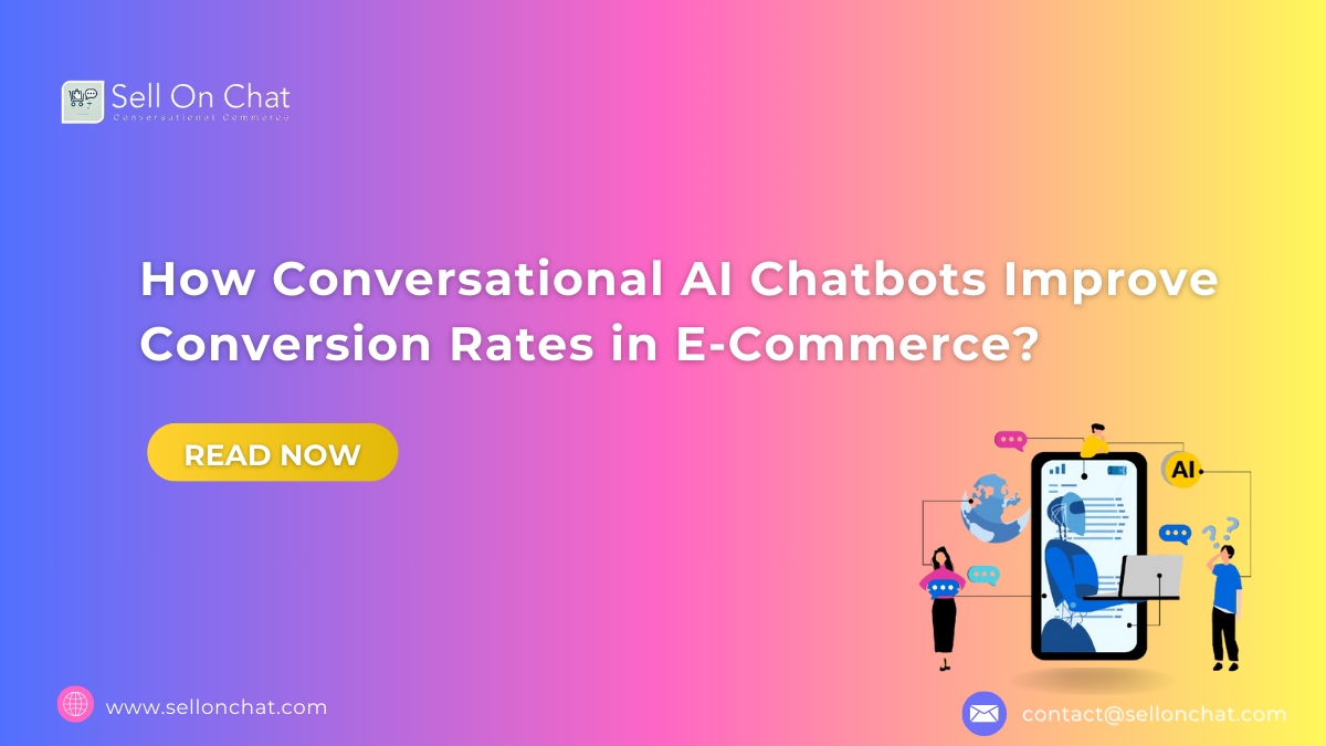 How Conversational AI Chatbots Improve Conversion Rates in E-Commerce?