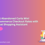 Don’t Let Abandoned Carts Win Boost Ecommerce Checkout Rates with SellonChat AI Assistant Today